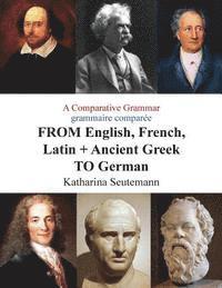 bokomslag A Comparative Grammar grammaire comparée FROM English, French, Latin + Ancient Greek TO German: Days of the Week Jours de la semaine