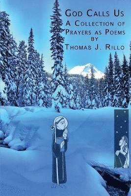 Thomas J. Rillo - God Calls Us: A Collection of Prayers as Poems, Häftad