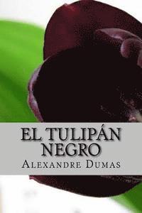 Alexandre Dumas, Angel Sanchez - El Tulipán Negro: spanish edition, Häftad