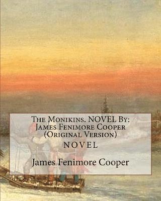 The Monikins. NOVEL By: James Fenimore Cooper (Original Version) 1