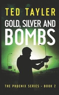 bokomslag Gold, Silver, and Bombs