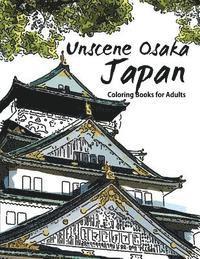 Unscene Osaka: Japan coloring books for adults 1