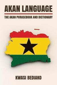 bokomslag Akan Language: The Akan Phrasebook and Dictionary