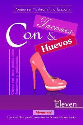 Eleven - Con tacones y con huevos: Cómo ser una mujer más femenina y poderosa, Häftad