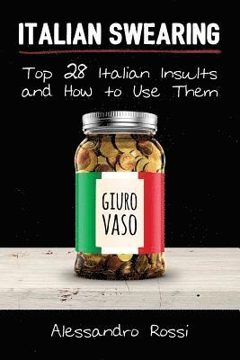 bokomslag Italian Swearing: Top 28 Italian Insults and How to Use Them