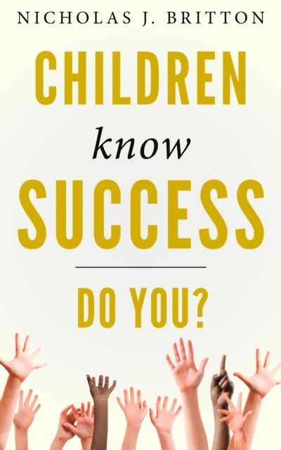 Children Know Success. Do You? 1