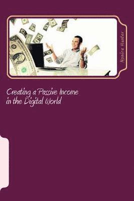 Creating a Passive Income in the Digital World 1