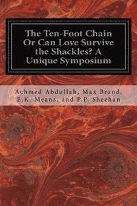 The Ten-Foot Chain Or Can Love Survive the Shackles? A Unique Symposium 1