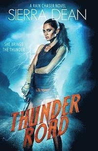 bokomslag Thunder Road: A Rain Chaser Novel