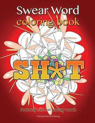 bokomslag Swear Word Coloring Book: Featured with fun sweary words