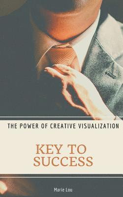 Marie Lou - Key To Success. The Power of Creative Visualization., Häftad
