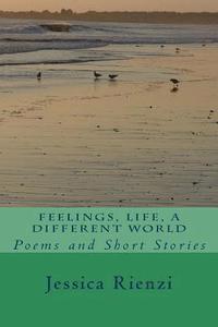 bokomslag Feelings, Life, a Different World: Poems and Short Stories