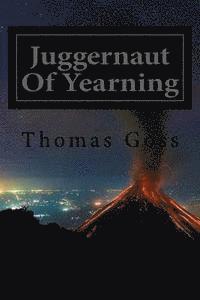 bokomslag Juggernaut Of Yearning: Love And The Human Journey Through The Cosmos