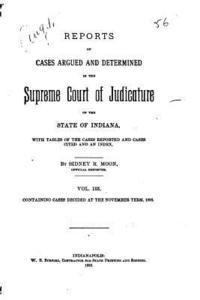 bokomslag Reports of Cases Argued and Determined in the Supreme Court of Judicature of the State of Indiana - Vol. 138