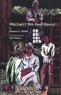 bokomslag Why Can't I Talk About Slavery?