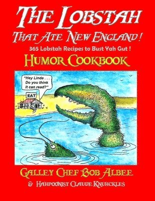 bokomslag The Lobstah That Ate New England: 365 Lobstah Recipes to Bust Yah Gut