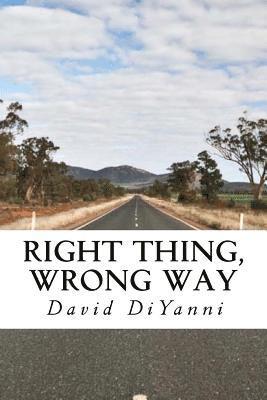 David DiYanni - Right Thing, Wrong Way, Häftad