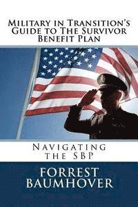 Military in Transition's Guide to The Survivor Benefit Plan: Navigating the SBP 1