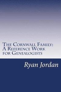Ryan P. Jordan - The Cornwall Family: A Reference Work for Genealogists, Häftad