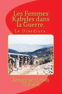 Abdenour Si Hadj Mohand - Les Femmes Kabyles dans la Guerre.: Le Djurdjura., Häftad