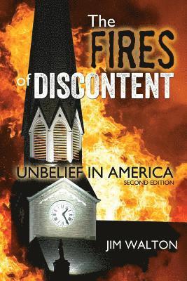 bokomslag The Fires of Discontent: Resisting the Rising Heat of Unbelief in America