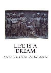 Pedro Calderon De La Barca - Life Is a Dream, Häftad