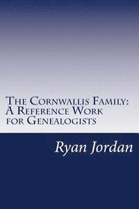 bokomslag The Cornwallis Family: A Reference Work for Genealogists