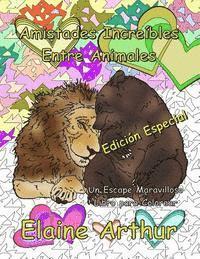 bokomslag Amistades Increibles Entre Animales Edicion Especial: Libro para Colorear para Adultos que Disfrutan usar Marcadores