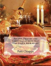 Patti Chiappa - Recipes, Prayers and Christmas stories that will touch your heart, Häftad