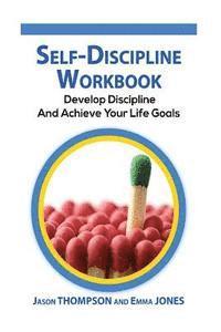 bokomslag Self-Discipline Workbook: Develop Discipline and Achieve Your Life Goals