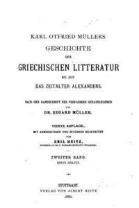 bokomslag Karl Otfried Muller's Geschichte der Griechischen Litteratur Bis Auf Das Zeitalter Alexanders - Zweiter Band