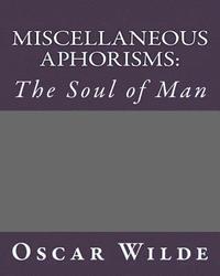 bokomslag Miscellaneous Aphorisms: The Soul of Man