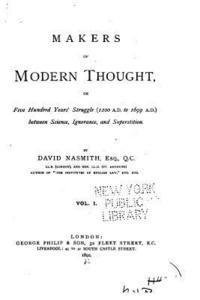 bokomslag Makers of Modern Thought, or Five Hundred Years' Struggle - Vol. I