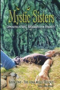 bokomslag Mystic Sisters: Opposites in Life - Soulmates for Eternity