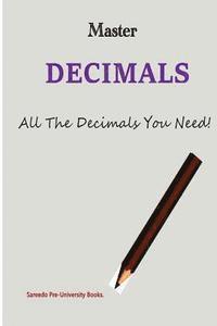 bokomslag Master Decimals: ALL The Decimals You Need!