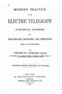 bokomslag Modern Practice of the Electric Telegraph, A Technical Handbook