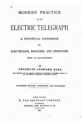 Franklin Leonard Pope - Modern Practice of the Electric Telegraph, A Technical Handbook, Häftad