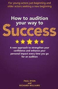 bokomslag How To Audition Your Way To Success