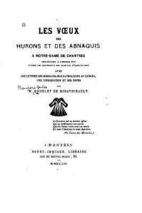 Les Voeux des Hurons et des Abnaquis À Notre-Dame de Chartres Publiés Pour la Première Fois 1