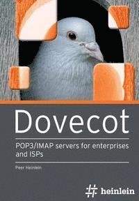 Peer Heinlein - Dovecot: POP3/IMAP servers for enterprises and ISPs, Häftad