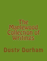 The Maplewood Collection of Writings 1