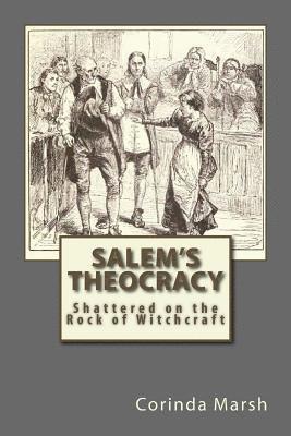 bokomslag Salem's Theocracy: Shattered on the Rock of Witchcraft