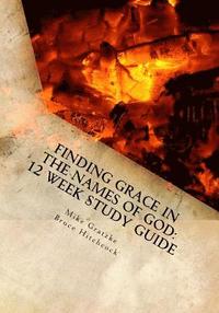 bokomslag Finding Grace in the Names of God: 12 Week Study Guide