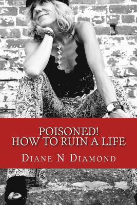 bokomslag Poisoned!: How to Ruin a Life