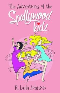 bokomslag The Adventures of The Spallywood Kidz: Humble Beginnings
