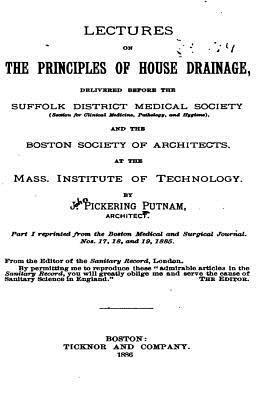 John Pickering Putnam - Lectures on the Principles of House Drainage, Delivered Before the Suffolk, Häftad