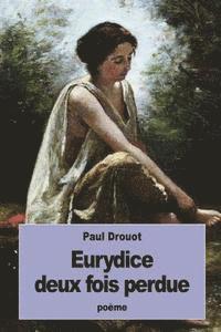 Paul Drouot - Eurydice deux fois perdue, Häftad
