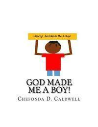 bokomslag God Made Me A Boy!: Hooray! God made me a boy!