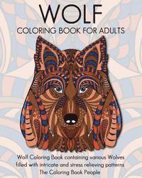 bokomslag Wolf Coloring Book for Adults: Wolf Coloring Book containing various Wolves filled with intricate and stress relieving patterns