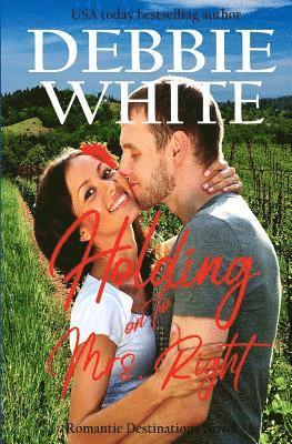 Debbie White - Holding on to Mrs. Right, Häftad